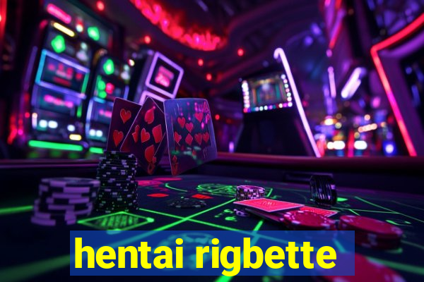 hentai rigbette